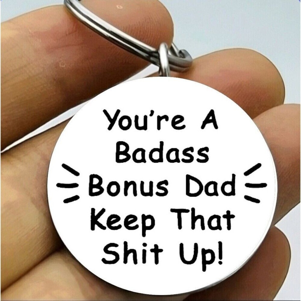 You're Badass Bonus Dad Keep It Up Hot Funny Keychain